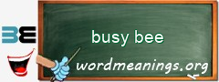 WordMeaning blackboard for busy bee